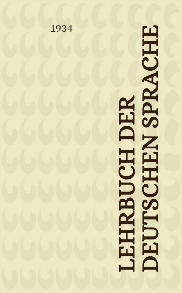 Lehrbuch der deutschen Sprache : Учебник нем. яз. для средней школы. Ч. 2-. Ч. 2 : Шестой год обучения