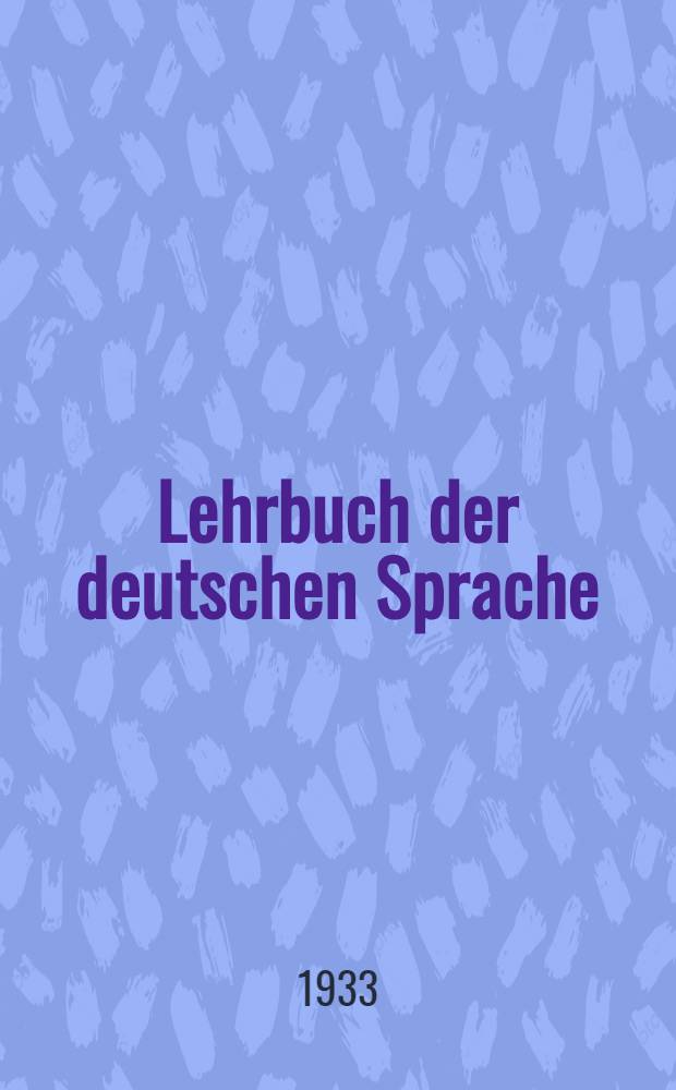 Lehrbuch der deutschen Sprache : Учебник нем. яз. для сред. школы ... Ч. 2 : 6 год обучения