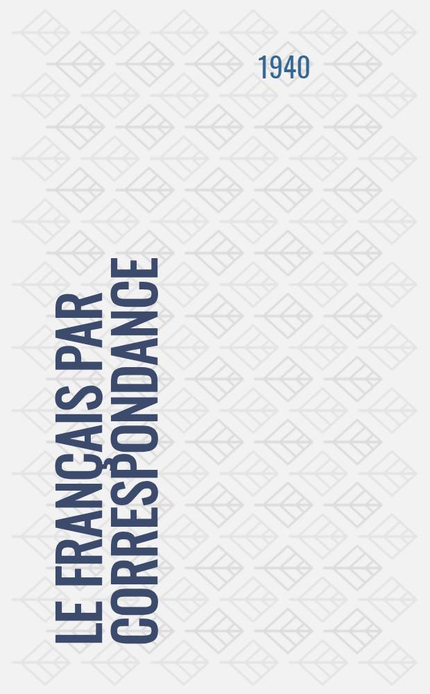 Le français par correspondance : Учебник фр. яз. Для вузов и втузов заоч. обуч. Вып. 2