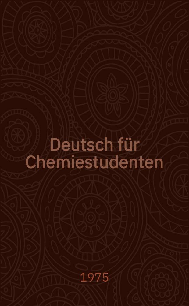Deutsch für Chemiestudenten : Учеб. пособие : Т. 1-
