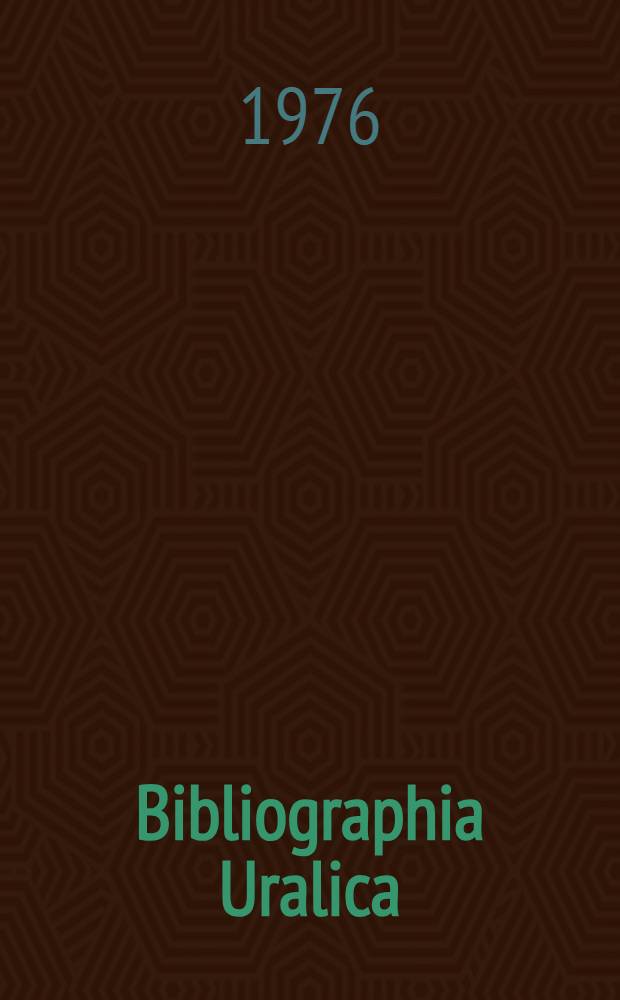 Bibliographia Uralica : Финно-угорское и самодийское языкознание в Советском Союзе. 1918-1962