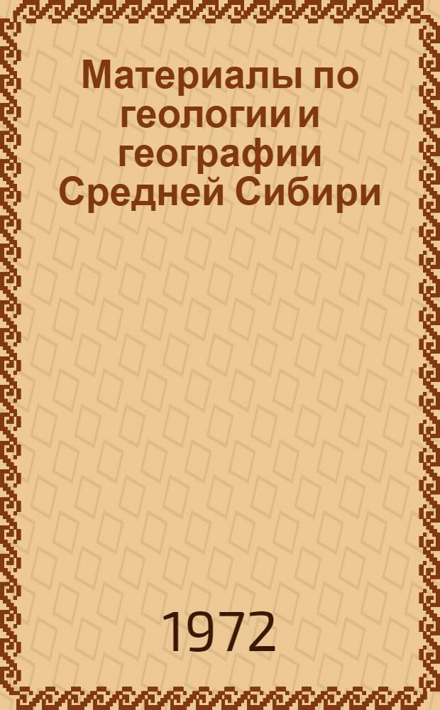 Материалы по геологии и географии Средней Сибири : (Краснояр. край и Тув. АССР)