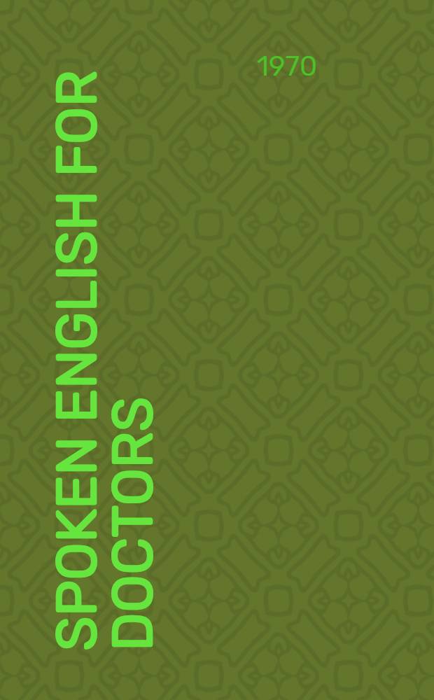 Spoken English for doctors : (Students books) Lessons 1-. Lessons 1-10