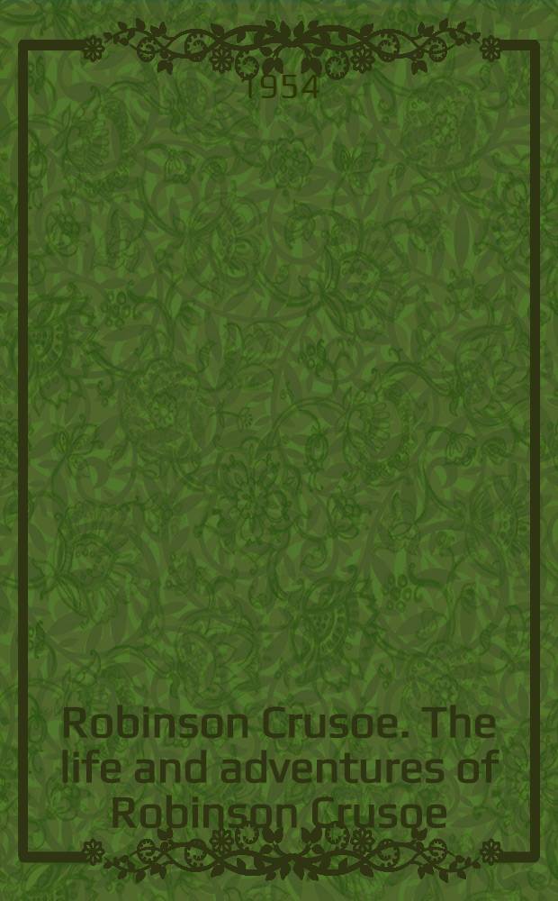 Robinson Crusoe. The life and adventures of Robinson Crusoe : (Жизнь и приключения Робинзона Крузо) : Книга для чтения на англ. яз. в IX классе сред. школы