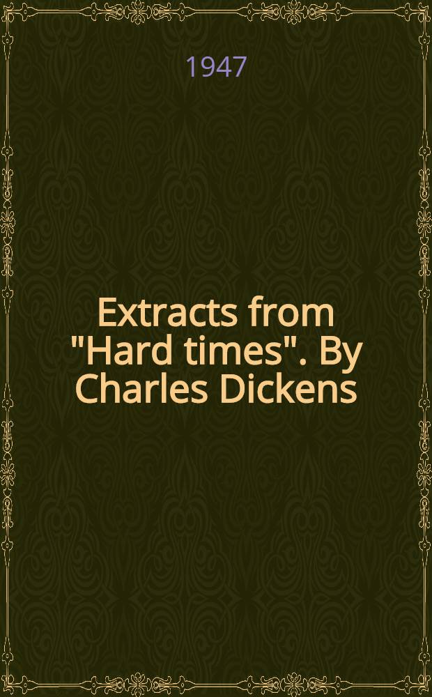 Extracts from "Hard times". By Charles Dickens : Pictures and grammar exercises : Хрестоматия и пособие по переводу неличных форм глагола