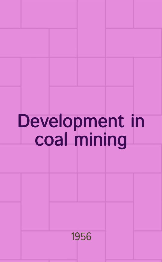 Development in coal mining : Пособие по переводу с англ. яз. на рус. для учащихся горных техникумов