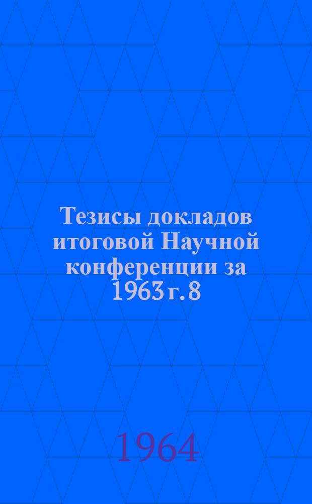 Тезисы докладов итоговой Научной конференции за 1963 г. 8/I - 7/II 1964 г : Вып. 1-. Вып. 2 : Кафедры марксизма-ленинизма, теории и истории физической культуры, психологии