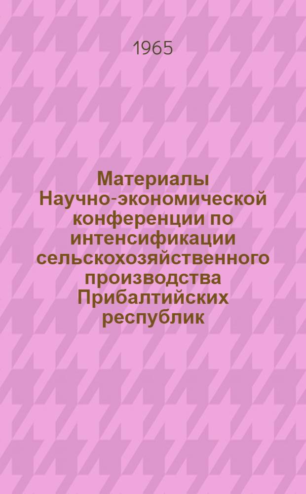 Материалы Научно-экономической конференции по интенсификации сельскохозяйственного производства Прибалтийских республик (Рига, 1965) : [1-5]. [3] : Экономическая эффективность строительства и эксплуатации осушительных систем в Литовской СССР