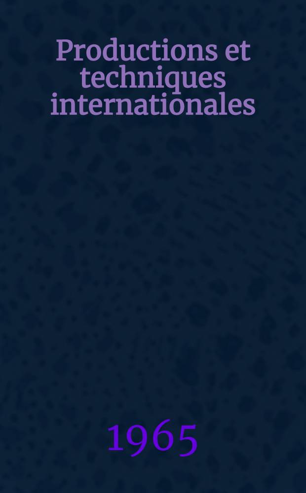 Productions et techniques internationales : Supplément à Productions Françaises et internationales : Спец. изд. на рус. яз. № 9-