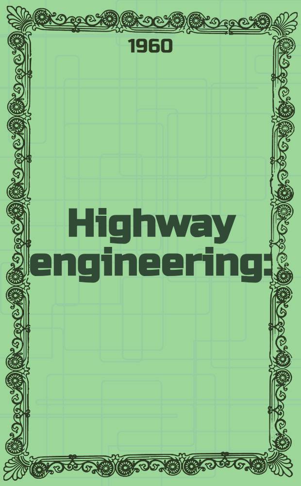Highway engineering : (Пособие для студентов II и III курсов специальности "Автомобильные дороги")