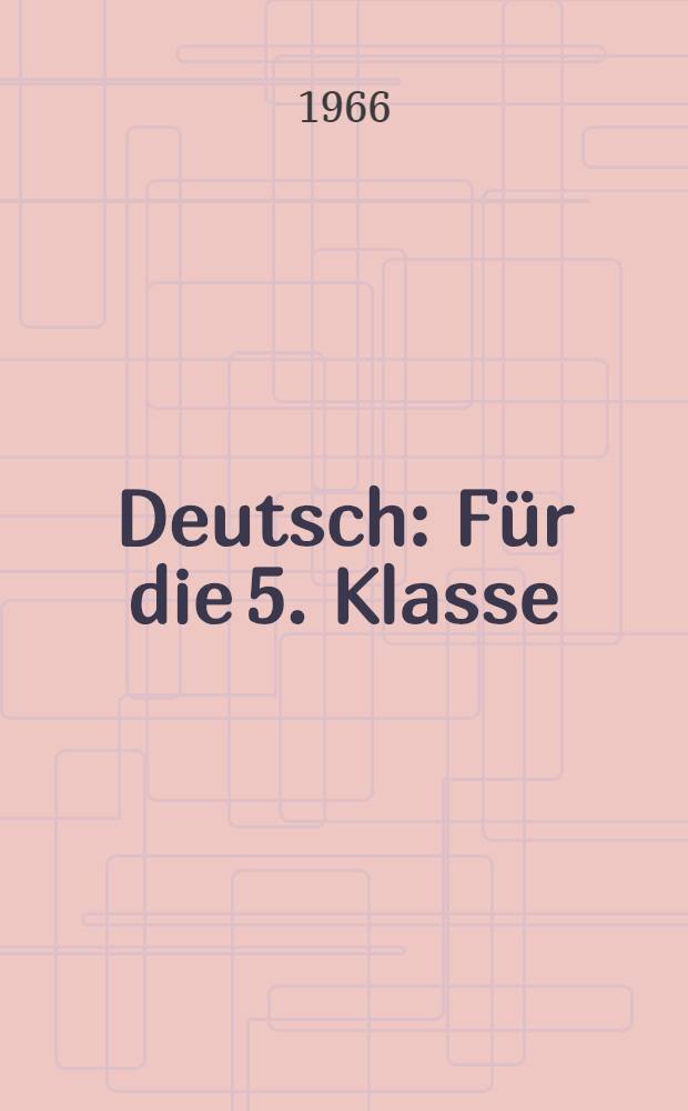 Deutsch : Für die 5. Klasse : Учебник нем. яз. для V класса восьмилет. школы