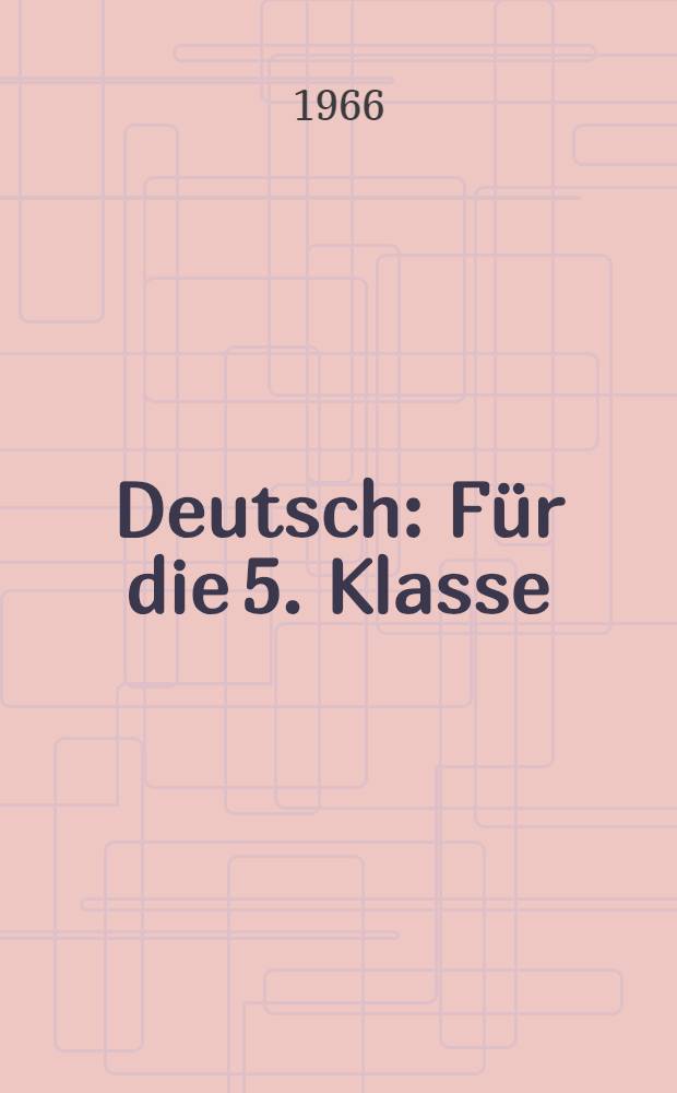 Deutsch : F&uuml;r die 5. Klasse : Учебник нем. яз. для V класса восьмилет. школы