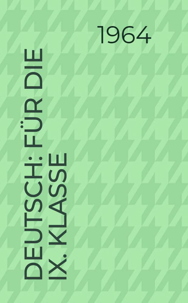 Deutsch : Für die IX. Klasse : Учебник нем. яз. для IX класса