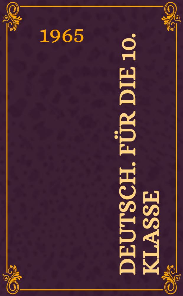 Deutsch. F&uuml;r die 10. Klasse : Учебник нем. яз. для X класса