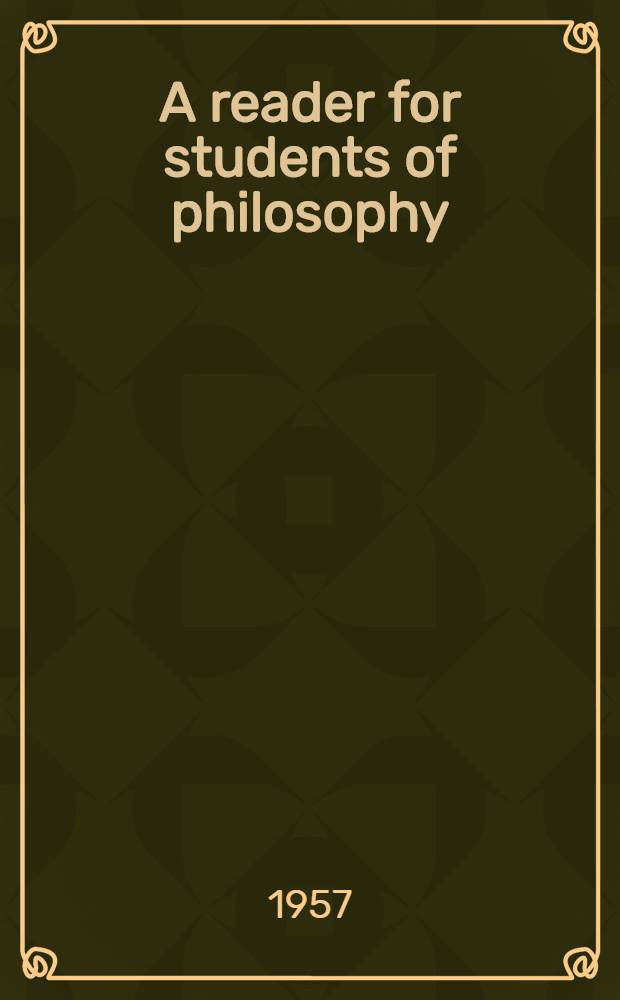 A reader for students of philosophy