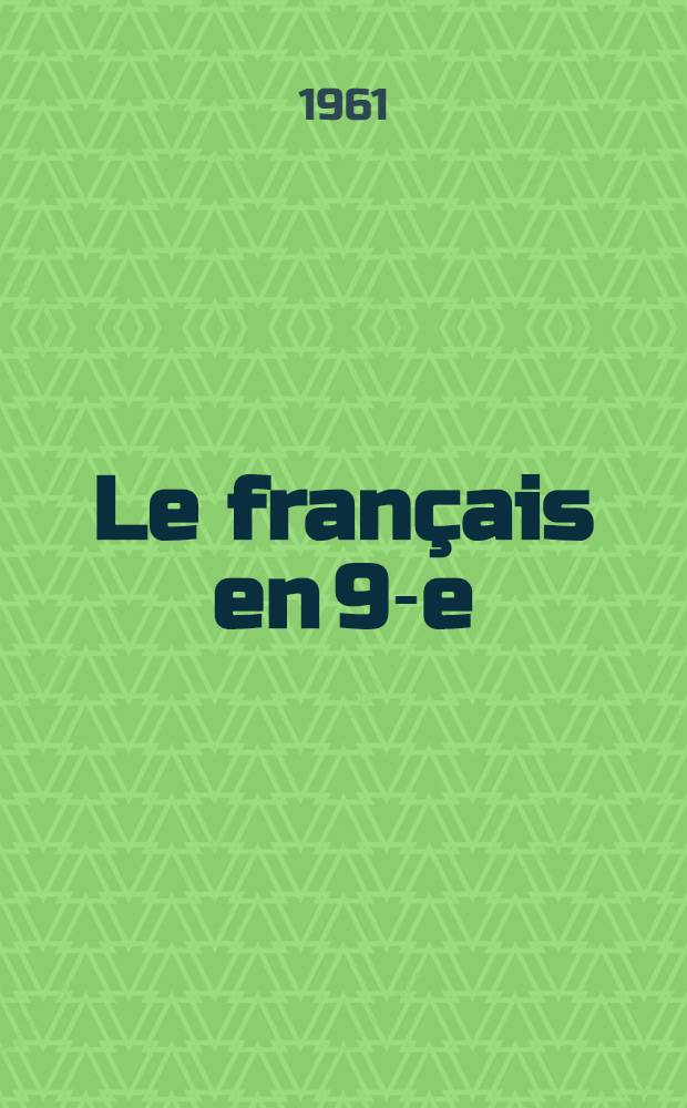 Le français en 9-e : Учебник фр. яз. : Для 9-го класса сред. школы