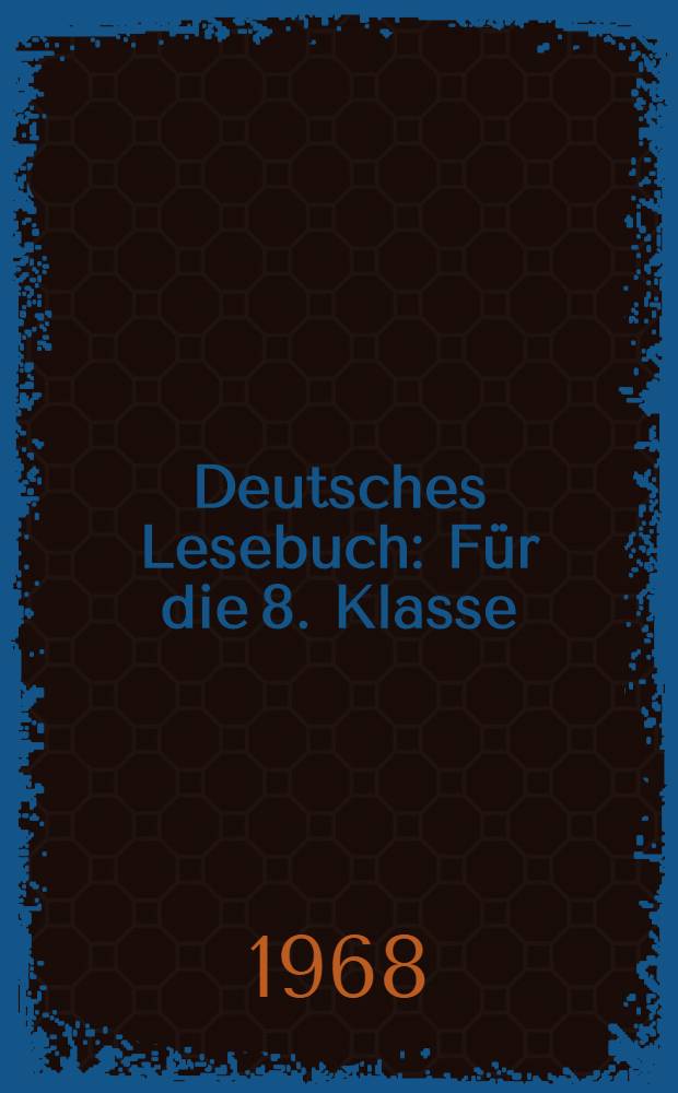 Deutsches Lesebuch : Für die 8. Klasse : Книга для чтения на нем. яз. в VIII классе
