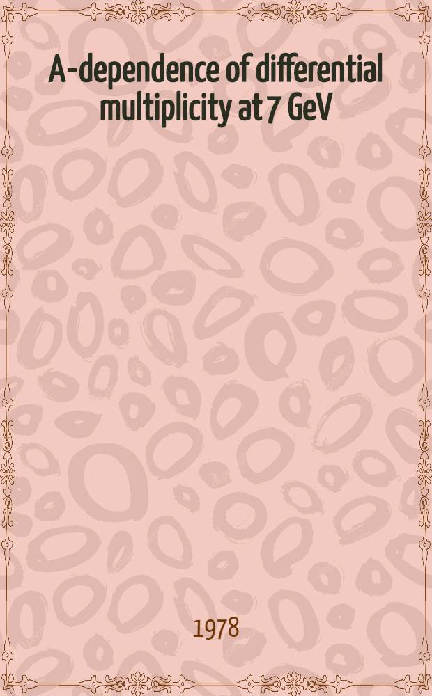 A-dependence of differential multiplicity at 7 GeV/c. 2