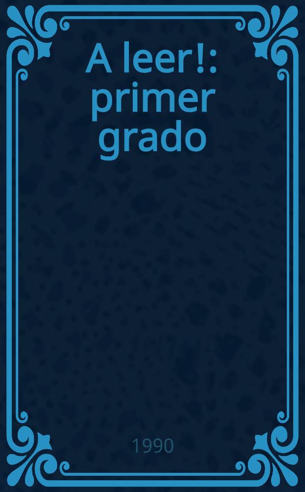 &iexcl;A leer! : primer grado
