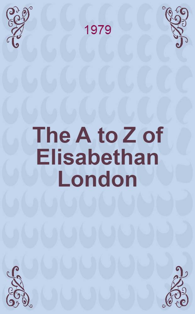 The A to Z of Elisabethan London