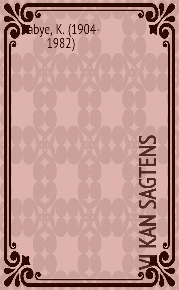 Vi kan sagtens