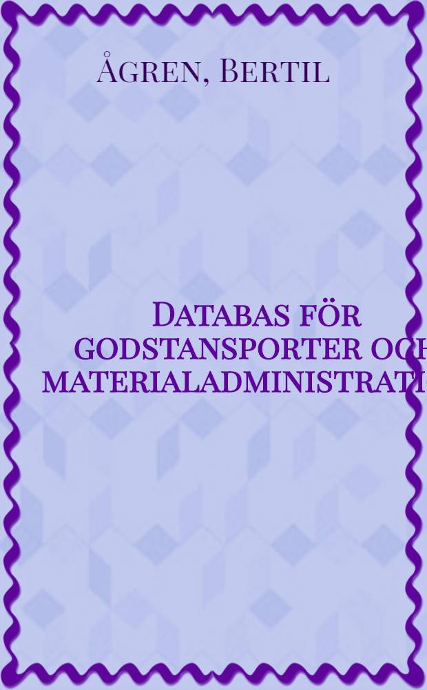 Databas för godstansporter och materialadministration