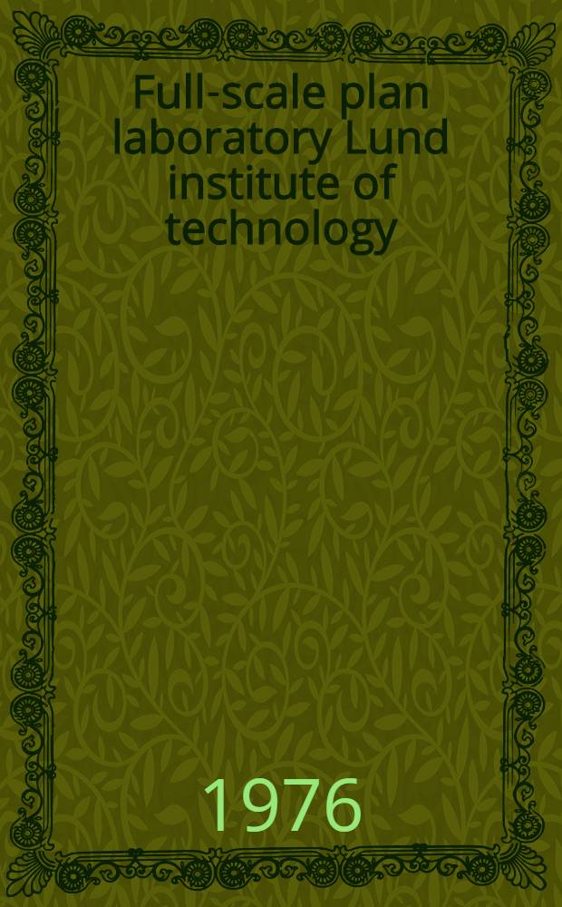 Full-scale plan laboratory Lund institute of technology : an introduction