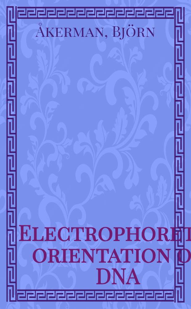 Electrophoretic orientation of DNA