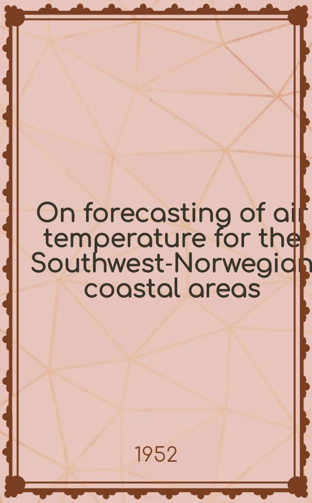 On forecasting of air temperature for the Southwest-Norwegian coastal areas