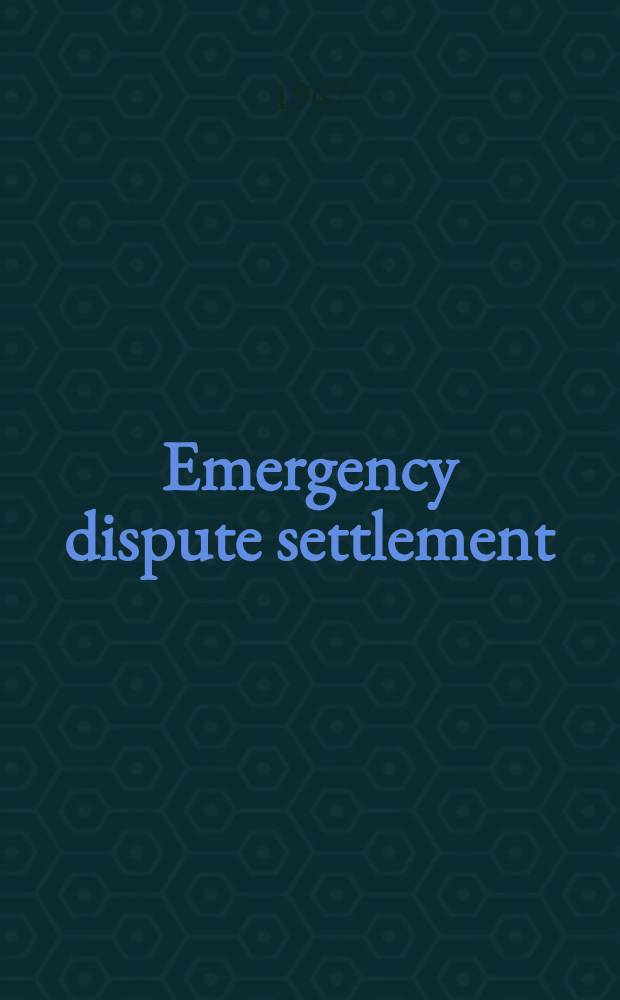 Emergency dispute settlement