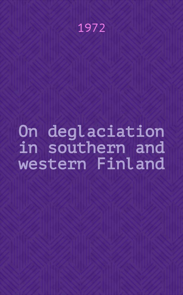 On deglaciation in southern and western Finland