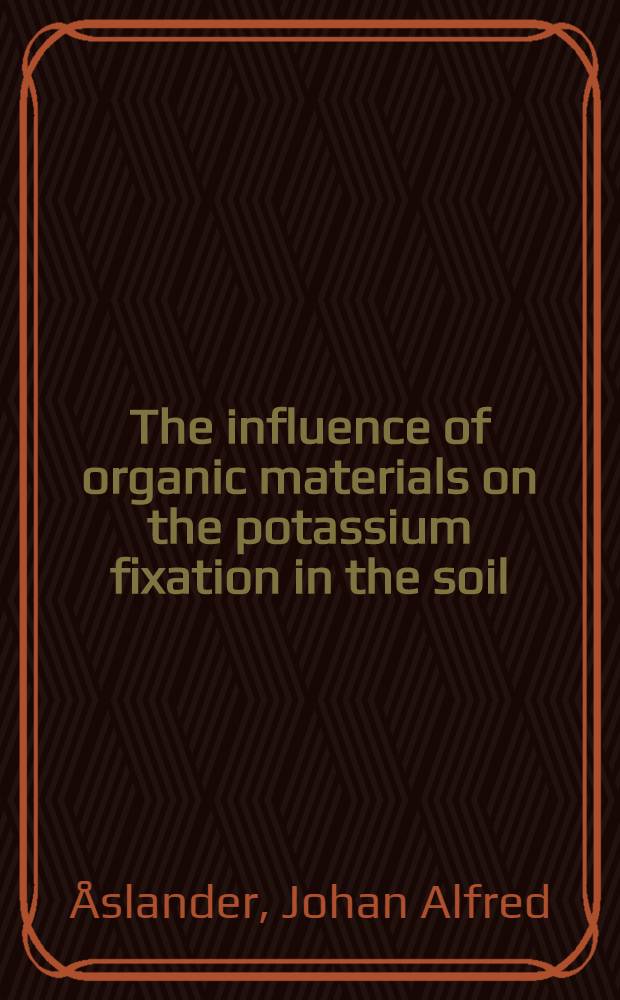 The influence of organic materials on the potassium fixation in the soil