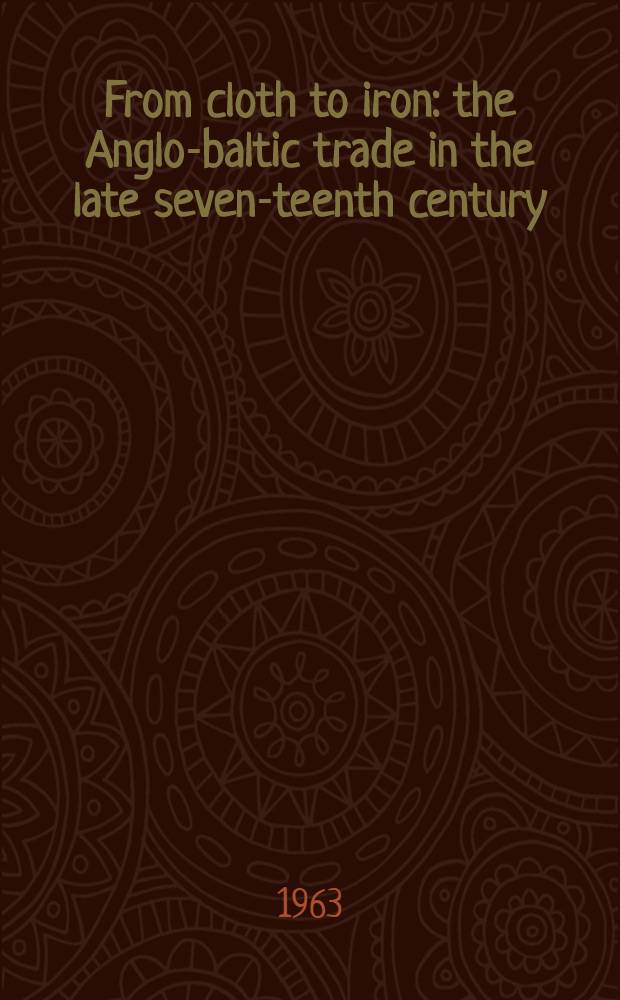 From cloth to iron : the Anglo-baltic trade in the late seven-teenth century