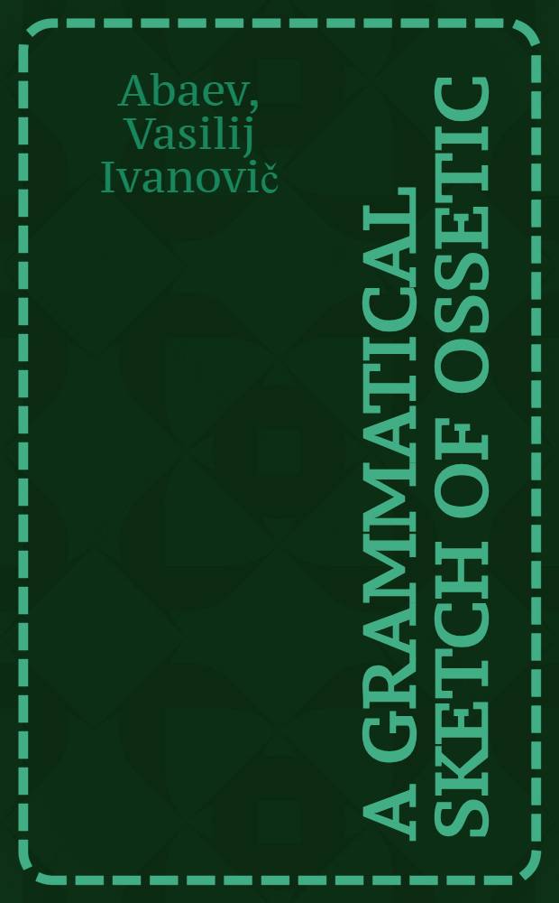 A grammatical sketch of Ossetic