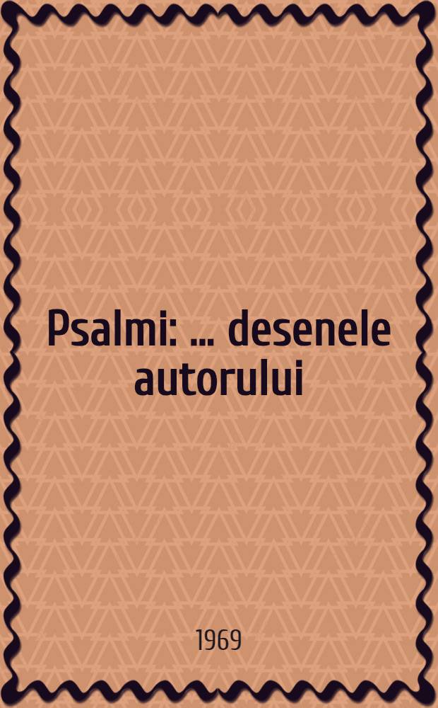 Psalmi : ... desenele autorului