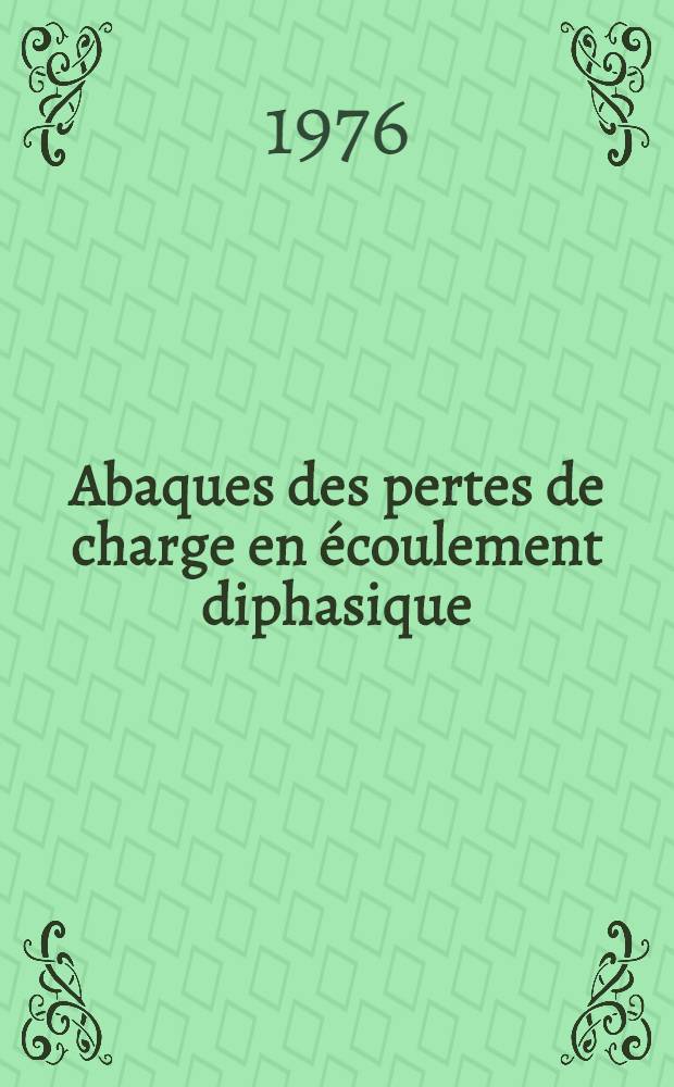 Abaques des pertes de charge en écoulement diphasique