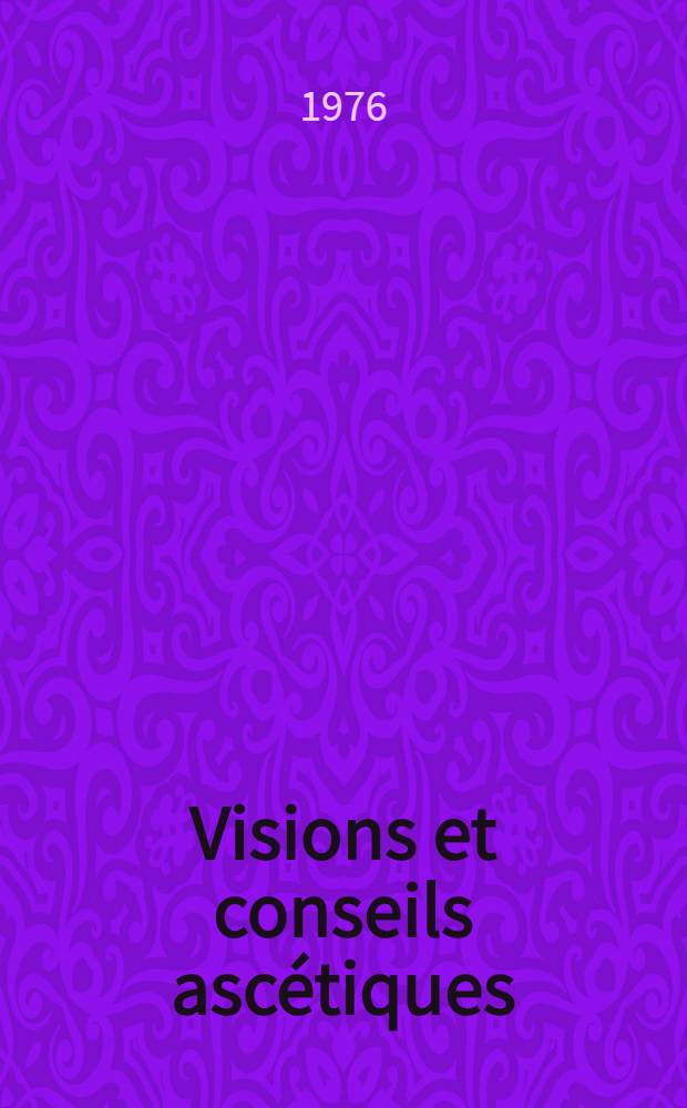 Visions et conseils ascétiques