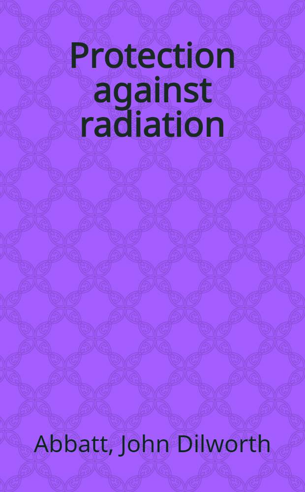 Protection against radiation : a practical handbook