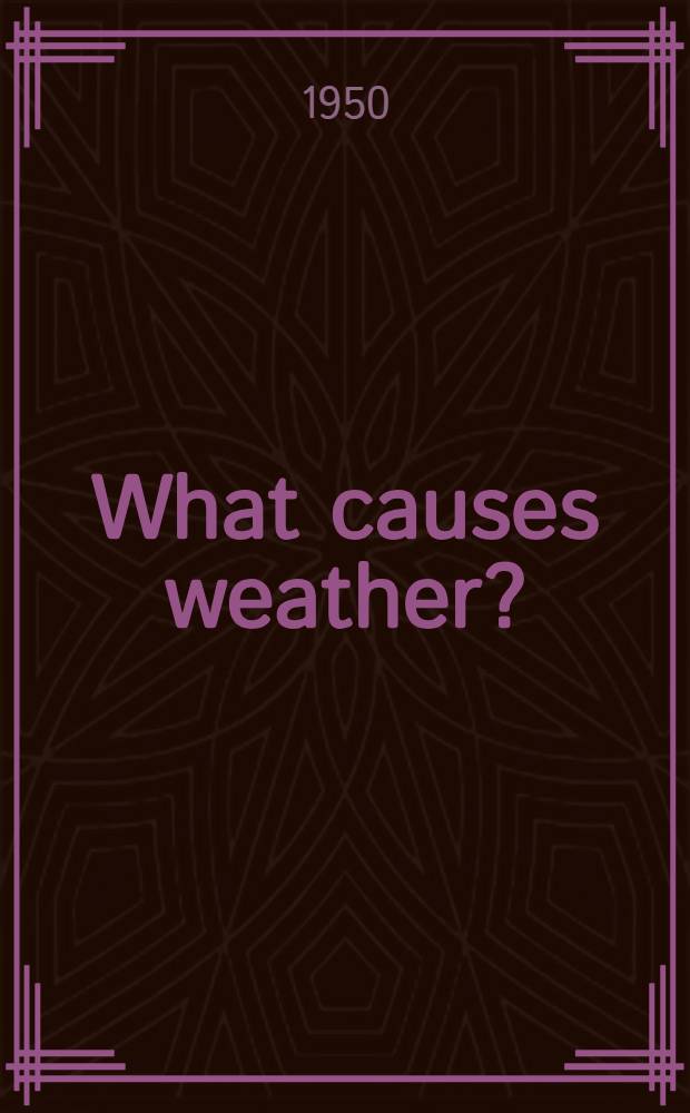 What causes weather?