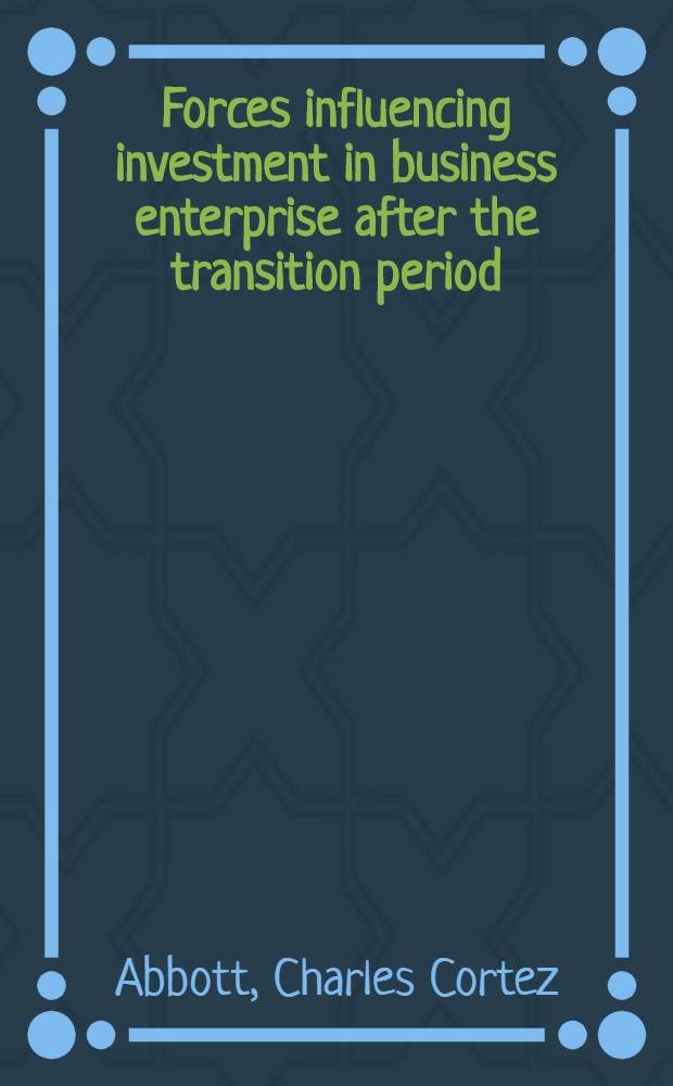 Forces influencing investment in business enterprise after the transition period