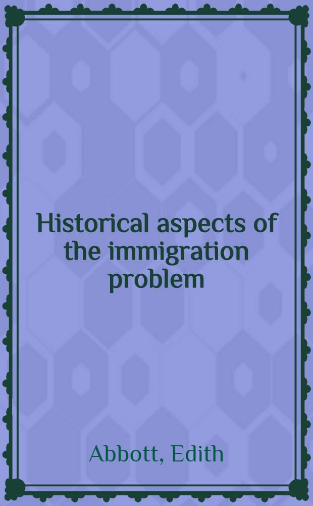 Historical aspects of the immigration problem : select documents