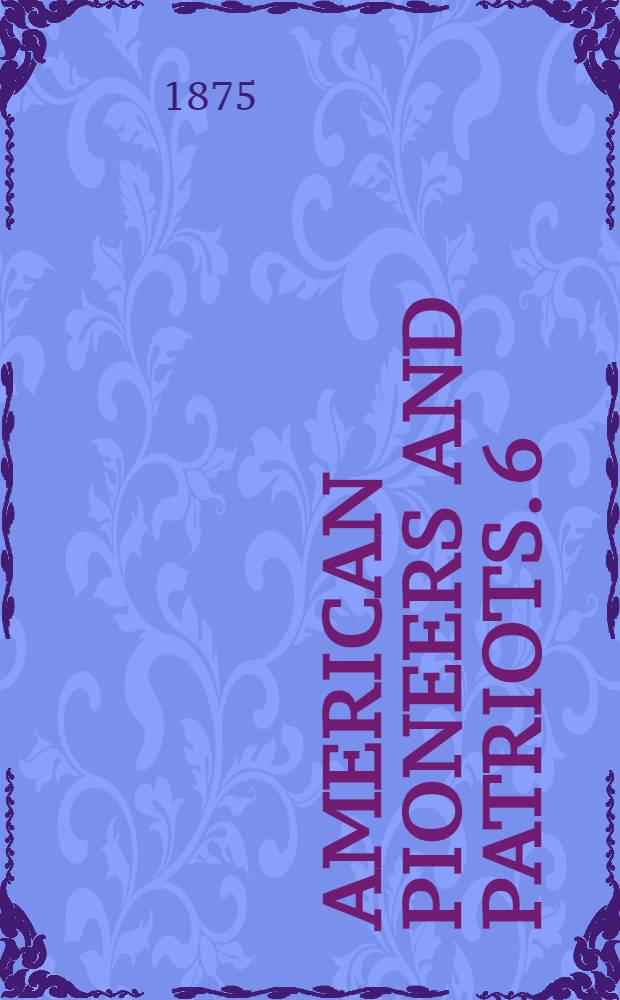 American pioneers and patriots. [6] : Peter Stuyvesant, the last Dutch governor of New Amsterdam