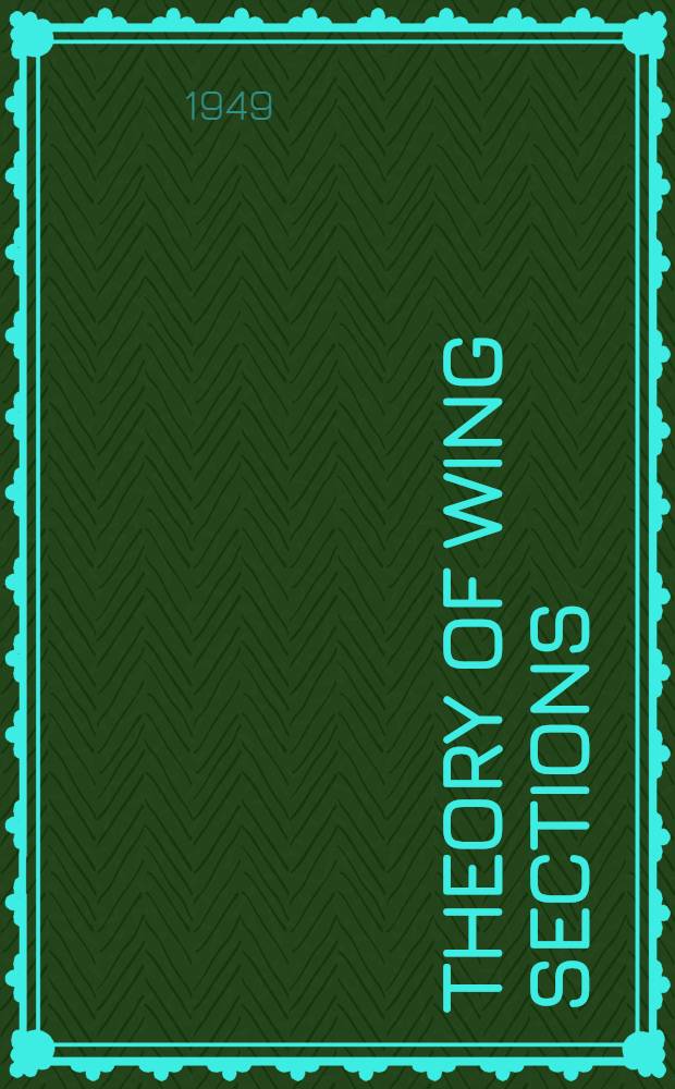 Theory of wing sections : inсluding a summary of airfoil data