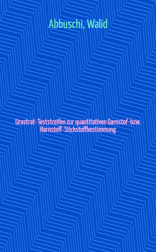 Urastrat-Teststreifen zur quantitativen Garnstoff- bzw. Harnstoff-Stickstoffbestimmung : Inaugural-Dissertation