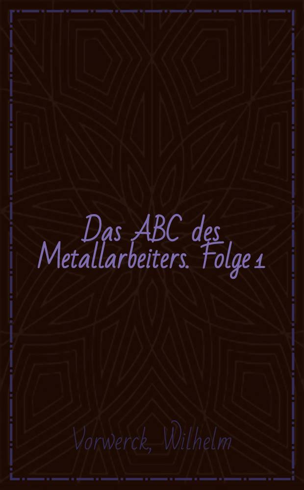 Das ABC des Metallarbeiters. Folge 1 : Der Dreher