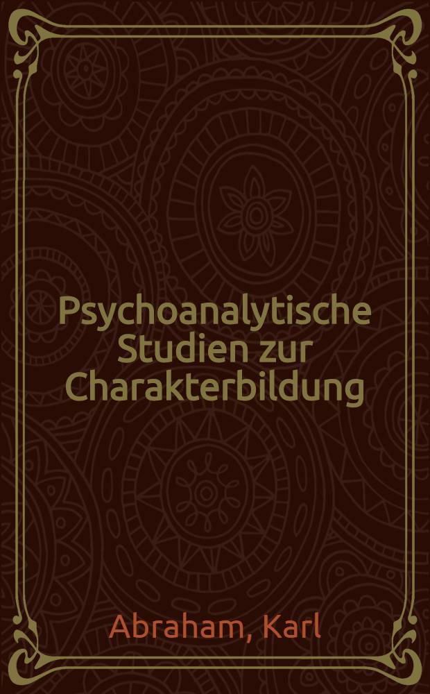 Psychoanalytische Studien zur Charakterbildung