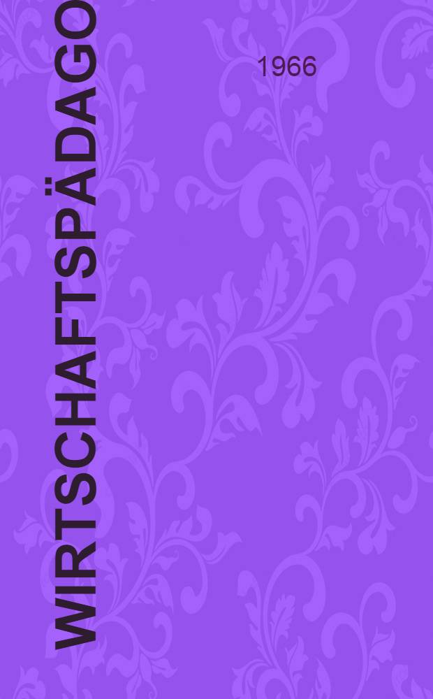 Wirtschaftsp&auml;dagogik : Grundfragen der wirtschaftlichen Erziehung