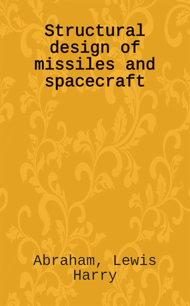 Structural design of missiles and spacecraft