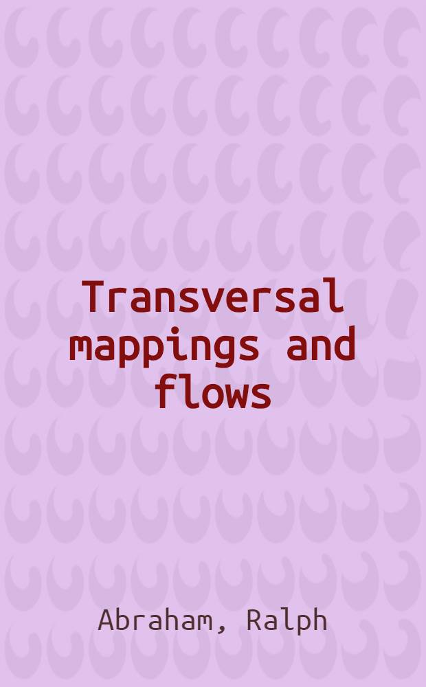 Transversal mappings and flows