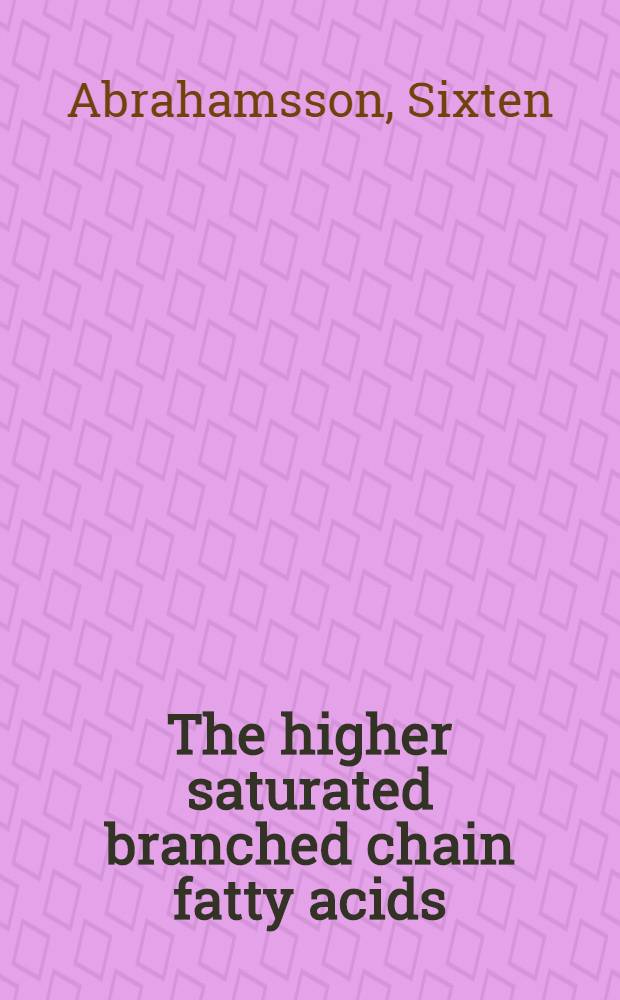 The higher saturated branched chain fatty acids